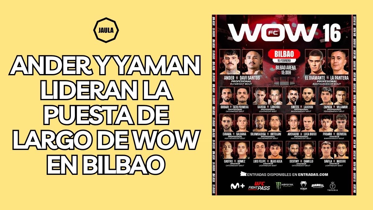 WOW 16 ofrecerá 14 combates en una velada liderada por Ander Sánchez y Yaman Mjahed, que enfrentan a Davi Santos y Richard Jacome.